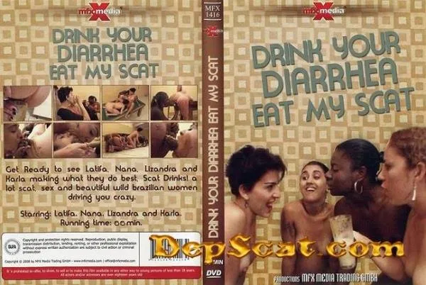 Drink your Diarrhea, Eat my Scat Latifa, Nana, Lizandra, Karla - Scat [DVDRip/411 MB] DepScat